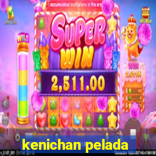 kenichan pelada